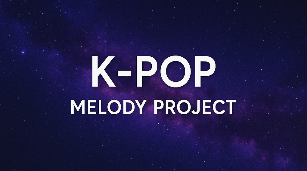 Worldwide K-POP Melody Project | 전 세계를 위한 K-POP 멜로디 프로젝트